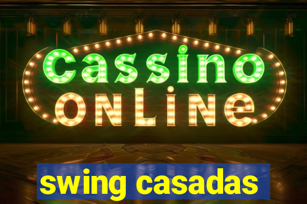 swing casadas